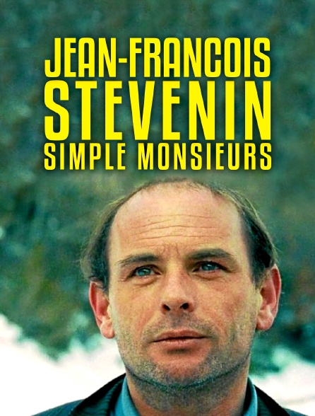 Jean-François Stévenin, simple messieurs en Streaming ...