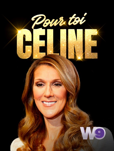 W9 - Pour toi Céline