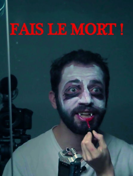 Fais le mort !