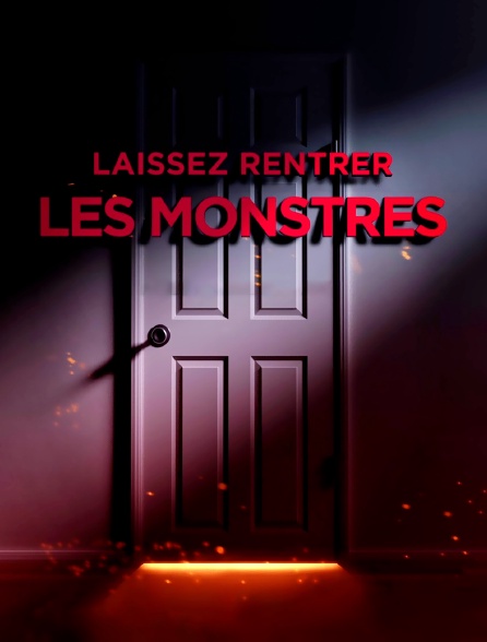 Laissez rentrer les monstres