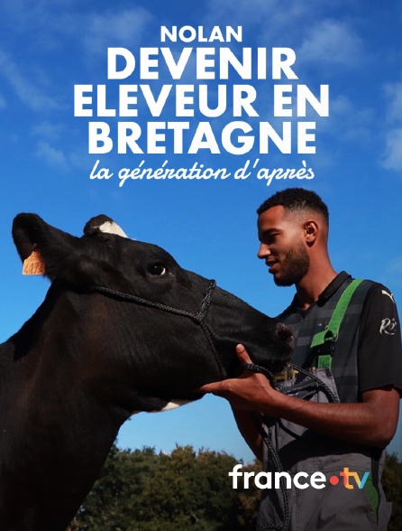 france.tv - Nolan - devenir éleveur en Bretagne, la génération d'après