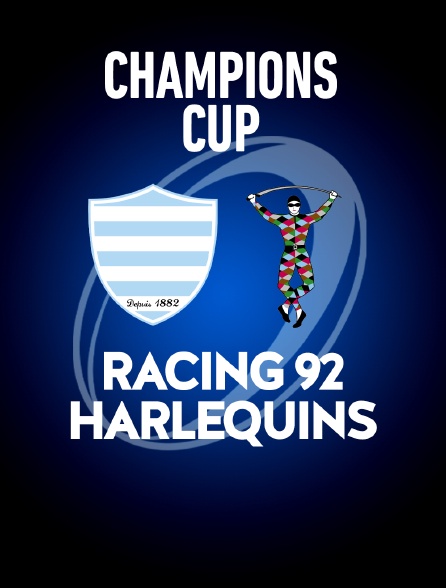 Rugby - Champions Cup : Racing 92 / Harlequins