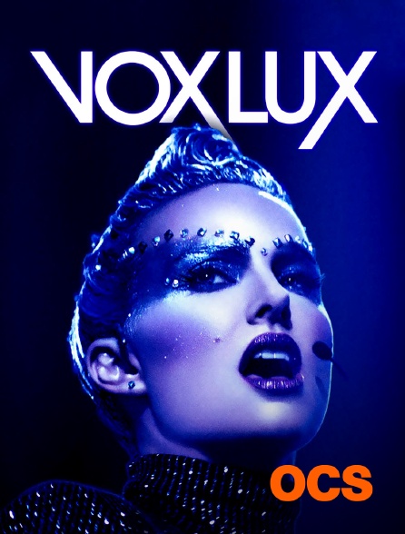 OCS - Vox Lux