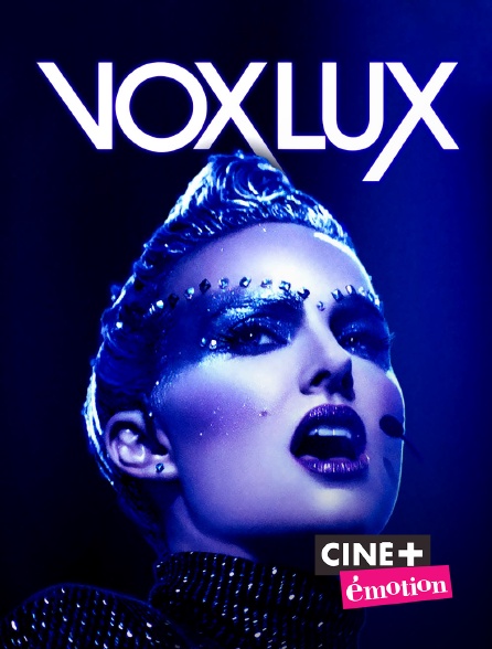 Ciné+ Emotion - Vox Lux