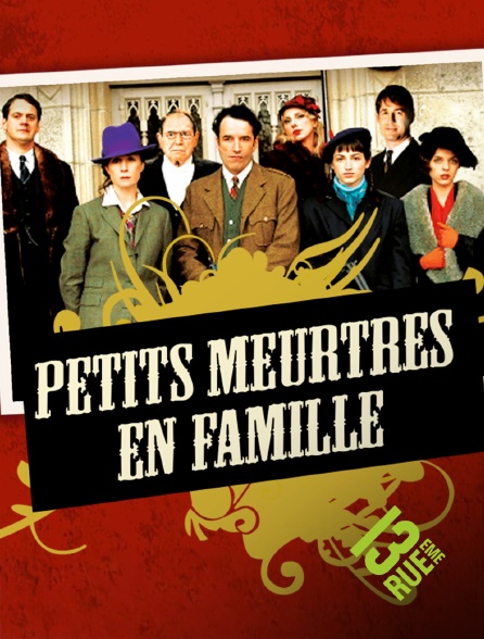 13EME RUE - Petits meurtres en famille