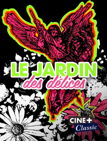 Ciné+ Classic - Le jardin des délices