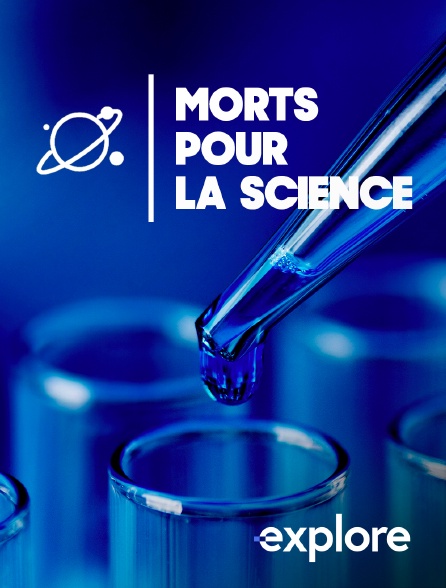 EXPLORE - Morts pour la science