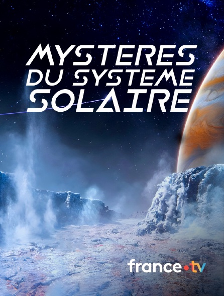 france.tv - Mystères du système solaire
