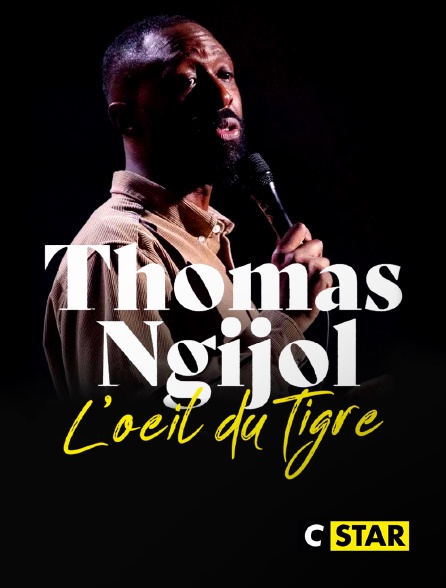 CSTAR - Thomas Ngijol : L'oeil du tigre