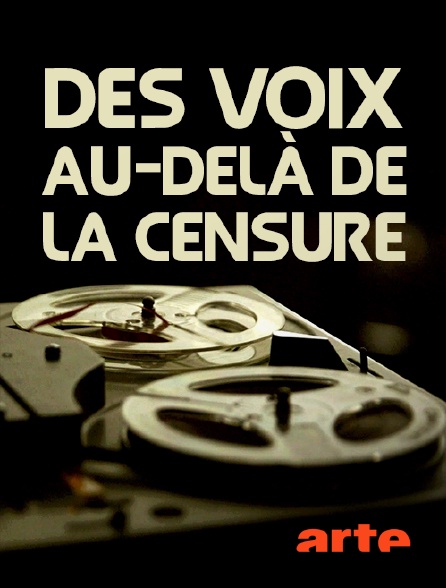 Arte - Des voix au-delà de la censure