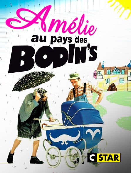 CSTAR - Amélie au pays des Bodin's