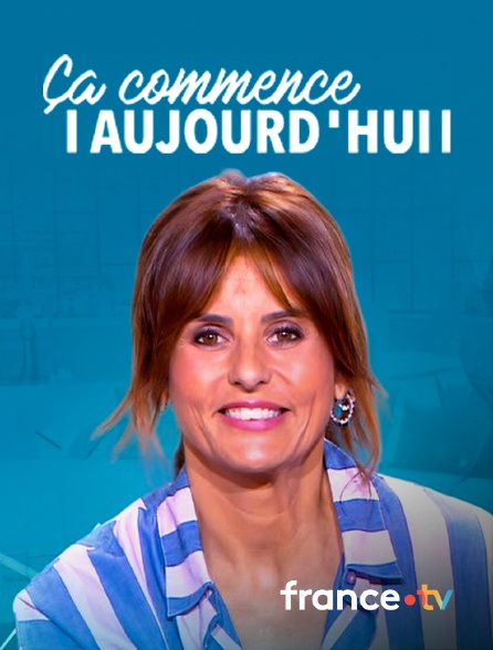 france.tv - Ça commence aujourd'hui