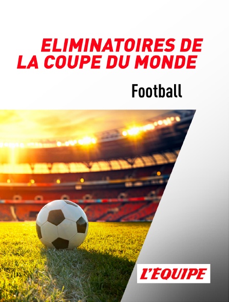 L'Equipe - Football - Eliminatoires de la Coupe du monde