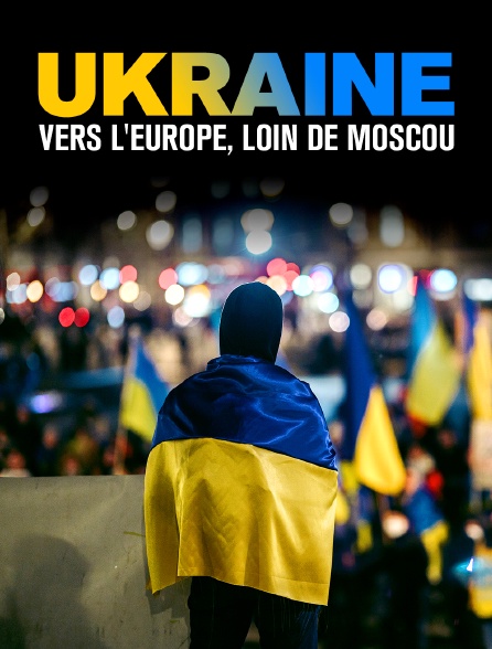 Ukraine : vers l'Europe, loin de Moscou