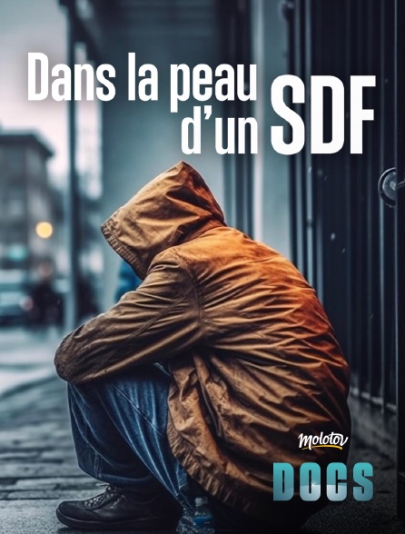 Molotov Channels Docs - Dans la peau d’un SDF