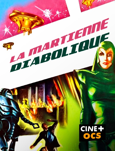 CINÉ Cinéma - La Martienne diabolique