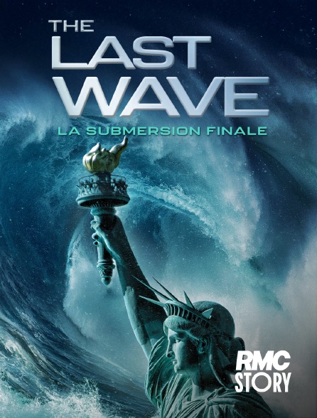 RMC Story - The Last Wave : La submersion finale en replay