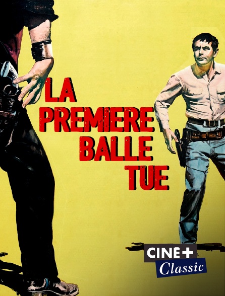 Ciné+ Classic - La première balle tue
