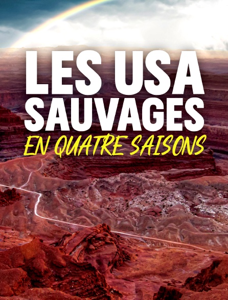 Les USA sauvages en quatre saisons