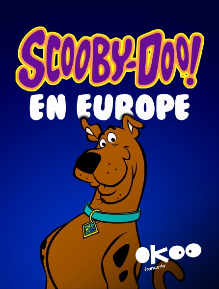 Okoo - LudoScooby-Doo en Europe
