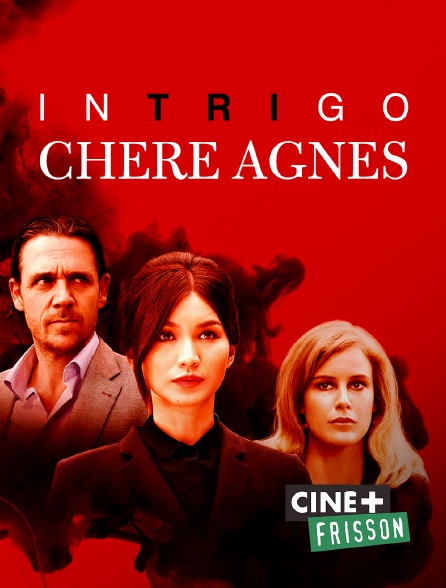 Ciné+ Frisson - Intrigo : chère Agnès