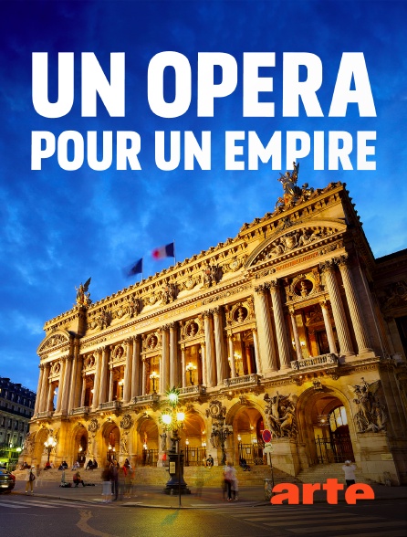 Arte - Un opéra pour un empire