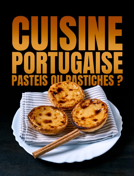 Cuisine portugaise : pastéis ou pastiches ?