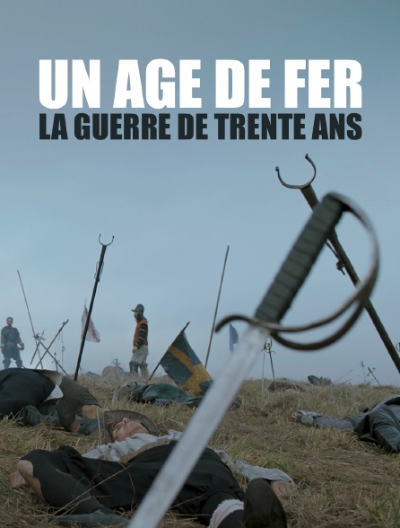 Un âge de fer, la guerre de Trente Ans