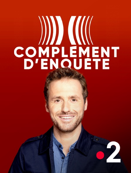 France 2 - Complément d'enquête