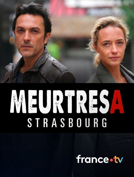 france.tv - Meurtres à Strasbourg en replay
