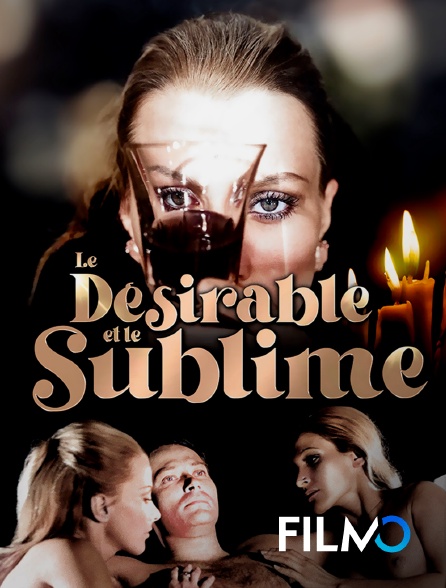 FilmoTV - Le désirable et le sublime