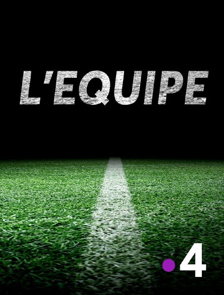France 4 - L'équipe