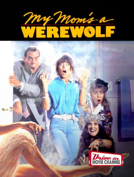 Drive-in Movie Channel - My Mom's a Werewolf