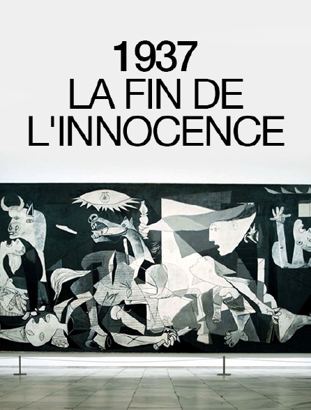 1937 : La fin de l'innocence