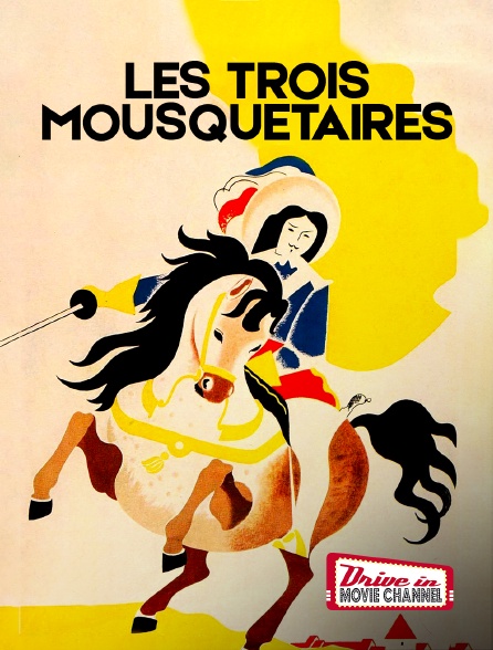 Drive-in Movie Channel - Les trois mousquetaires