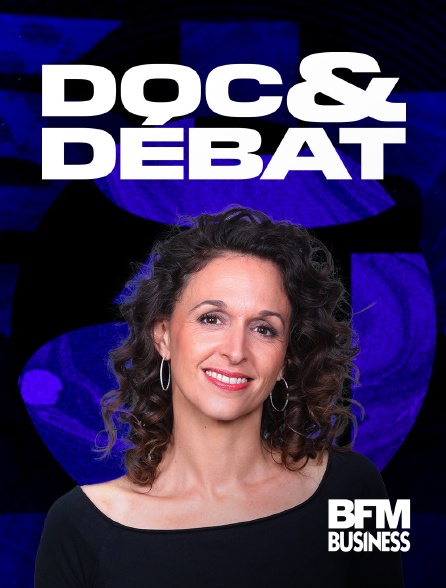 BFM Business - Doc&Débat