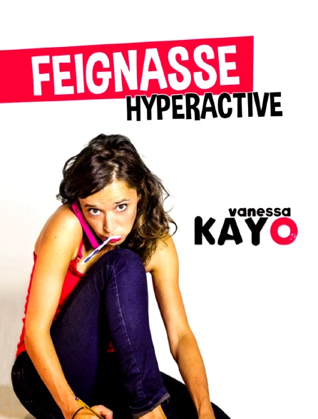 Vanessa Kayo : feignasse hyperactive