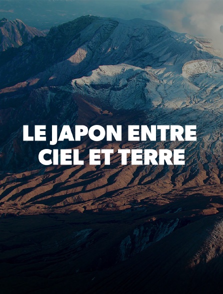 Le Japon entre ciel et terre