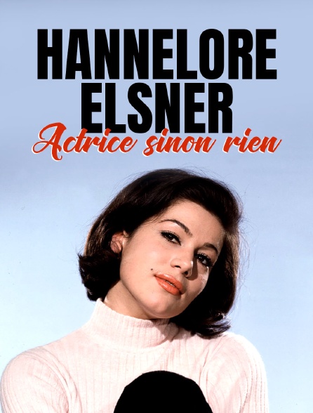 Hannelore Elsner : Actrice sinon rien