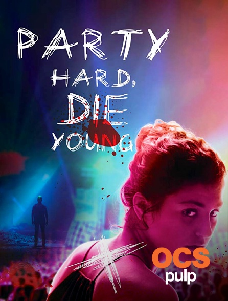 OCS Pulp - Party Hard Die Young