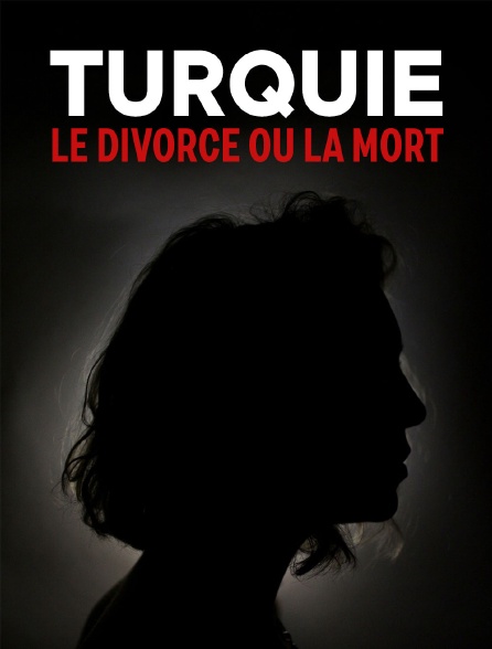Turquie : Le divorce ou la mort