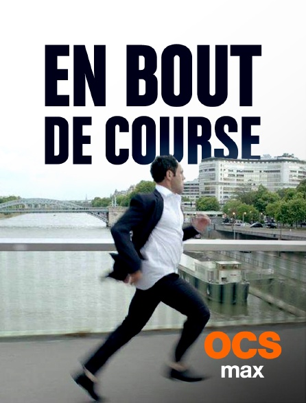 OCS Max - En bout de course