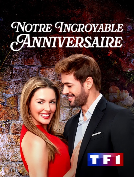 TF1 - Notre incroyable anniversaire en replay