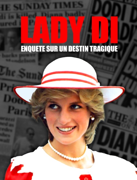 Lady Di : enquête sur un destin tragique