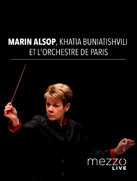 Mezzo Live HD - Marin Alsop, Khatia Buniatishvili et l'Orchestre de Paris