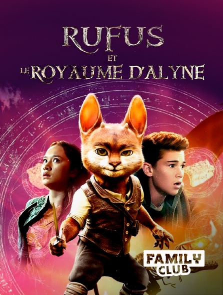 Family Club - Rufus et le royaume d’Alyne