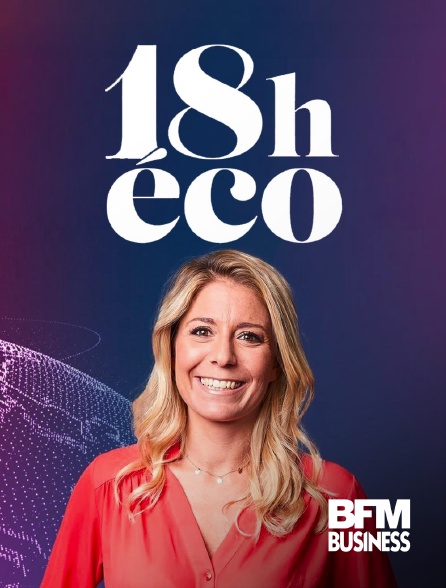 BFM Business - Le 18h Eco