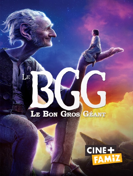 Ciné+ Famiz - Le BGG : le bon gros géant