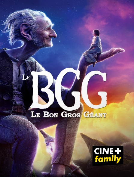 CINE+ Family - Le BGG : le bon gros géant