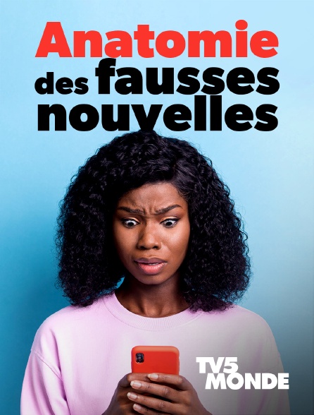 TV5MONDE - Anatomie des fausses nouvelles